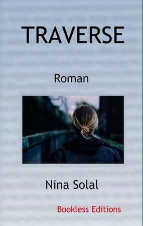 Traverse de Ninal Solal, Bookless Editions