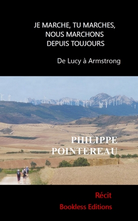 Je marche, tu marches, nous marchons depuis toujours de Philippe Pointereau, Bookless Editions