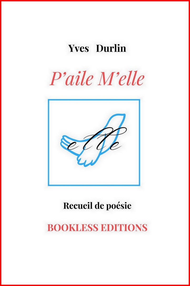 P'aile m'elle, recueil de poésie d'Yves Durlin