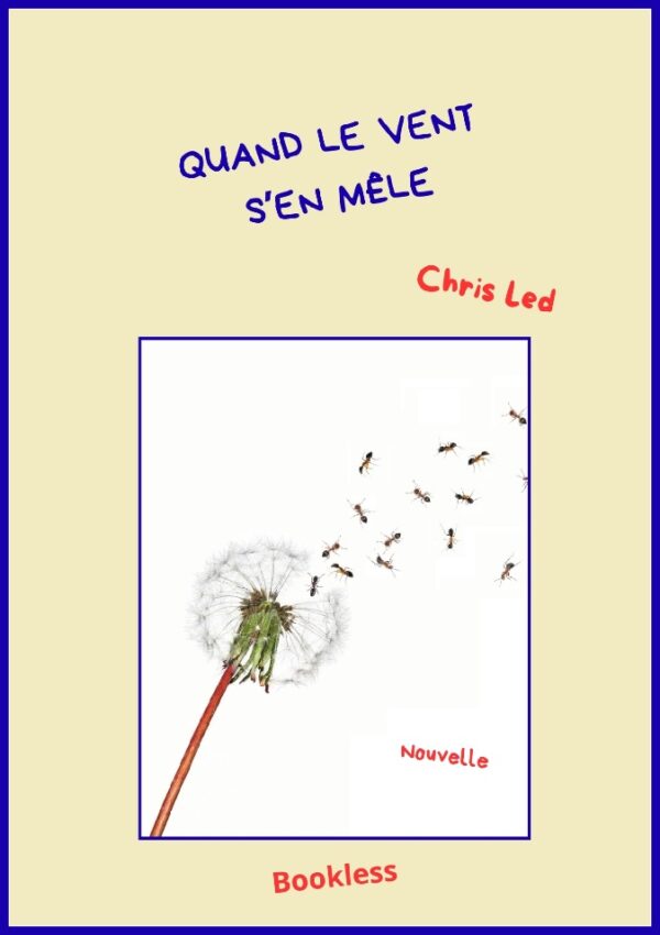 Quand le vent s'en mêle - Nouvelle - Chris Led - Bookless Editions